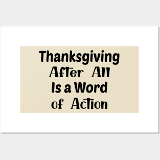 Thanksgiving, after all, is a word of action Posters and Art